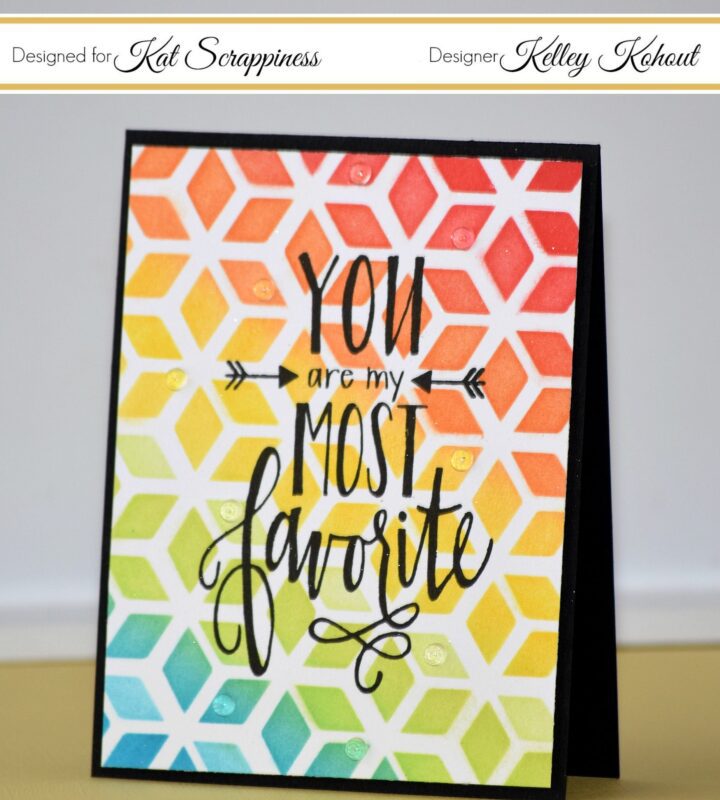 You Are My Most Favorite! – Featuring 2-step stencils and Clarity Brushes