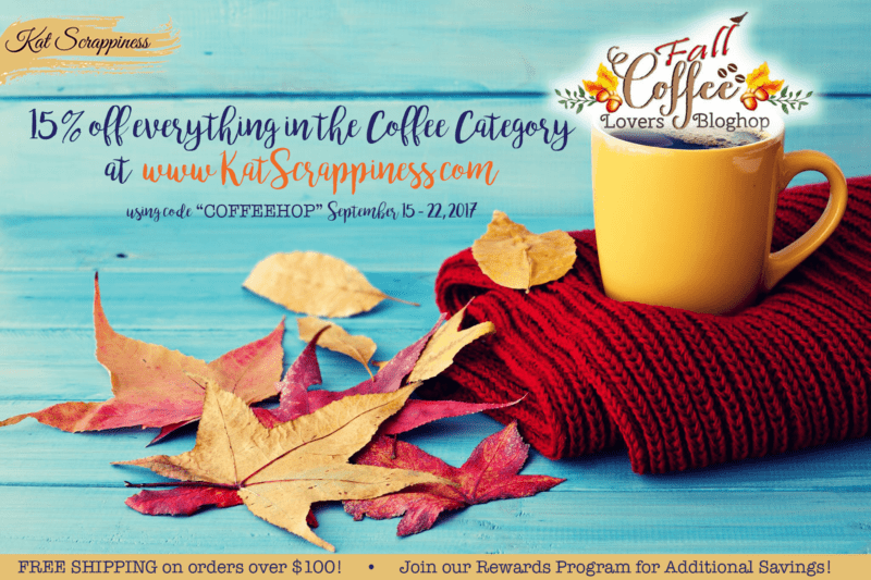 Kat Scrappiness Is a Super Sponsor for the Fall Coffee Blog Hop!