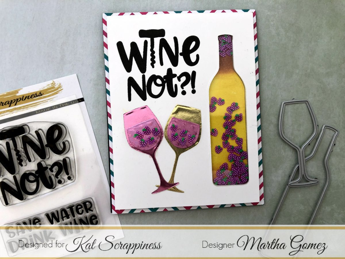 Wine Not by Martha Lucia